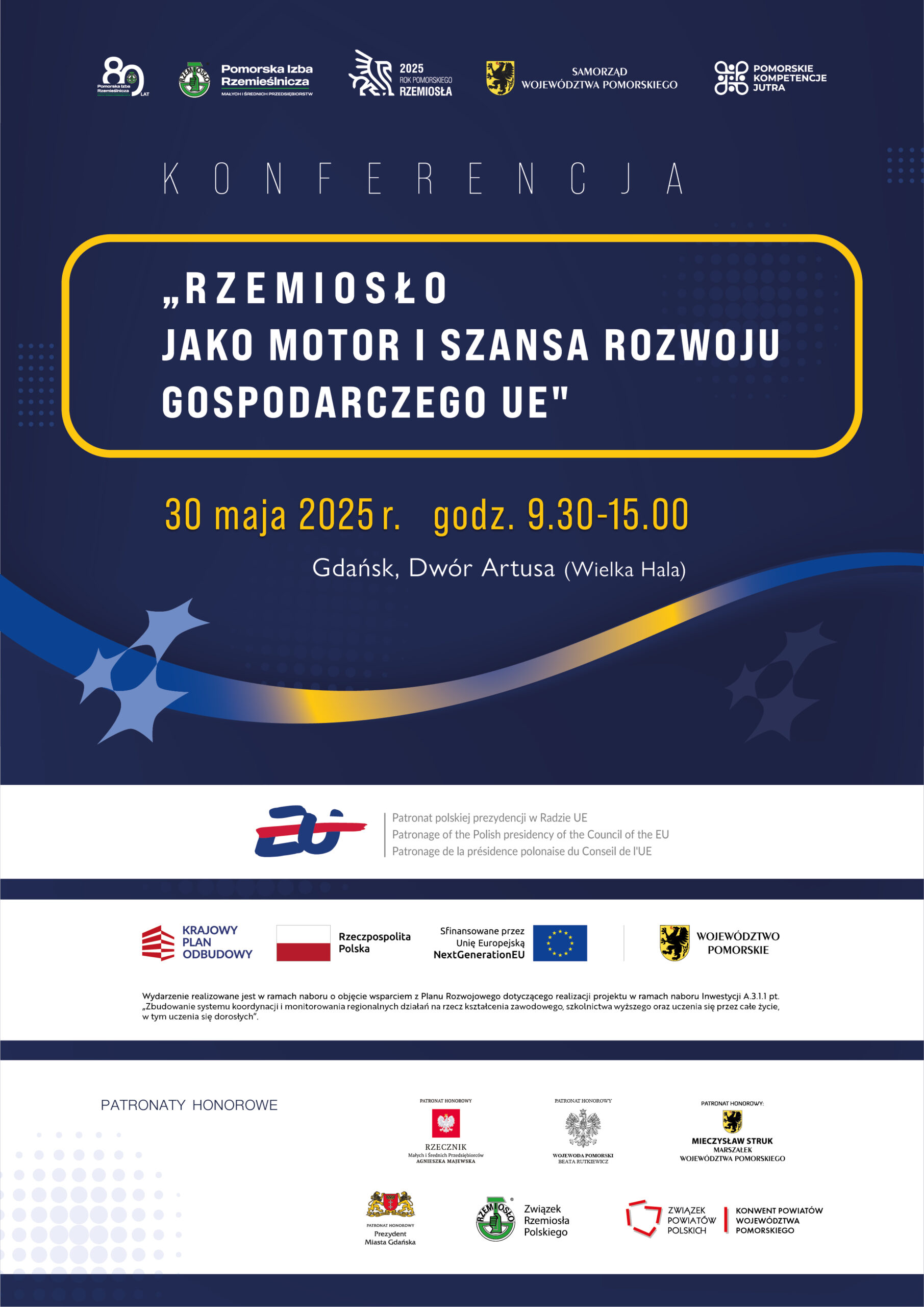 KONFERENCJA MIĘDZYNARODOWA „RZEMIOSŁO JAKO MOTOR I SZANSA ROZWOJU GOSPODARCZEGO W UE”, 30 maja 2025 roku   Rok Pomorskiego Rzemiosła – obchody 80-lecia Pomorskiej Izby Rzemieślniczej Małych i Średnich Przedsiębiorstw