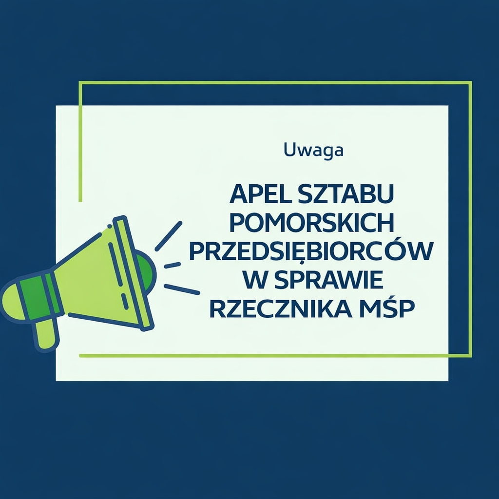 Apel Sztabu Pomorskich Przedsiębiorców w sprawie Rzecznika MŚP